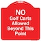 Signmission No Golf Carts Allowed Heavy-Gauge Aluminum Architectural Sign, 18" x 18", RW-1818-9807 A-DES-RW-1818-9807 - alternate 1
